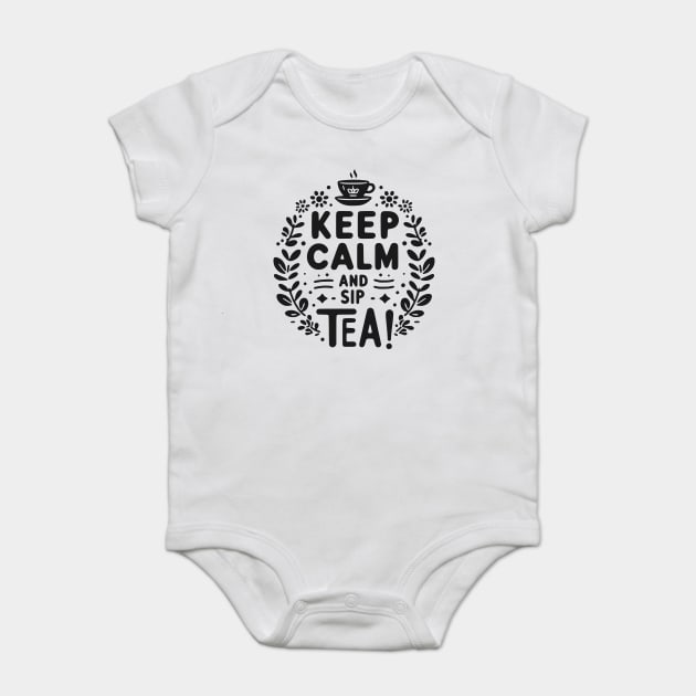 Keep Calm and Sip Tea Baby Bodysuit by Frank Ring
